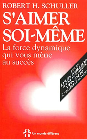 S'aimer soi-même - La force dynamique qui vous mène au succès