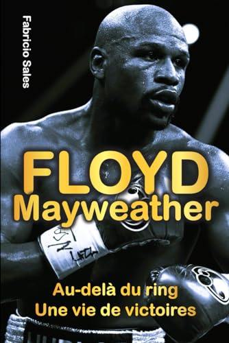 Floyd Mayweather : Au-delà du ring, Une vie de victoires