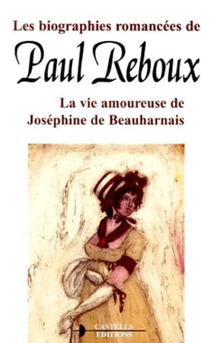 La Vie amoureuse de Joséphine de Beauharnais