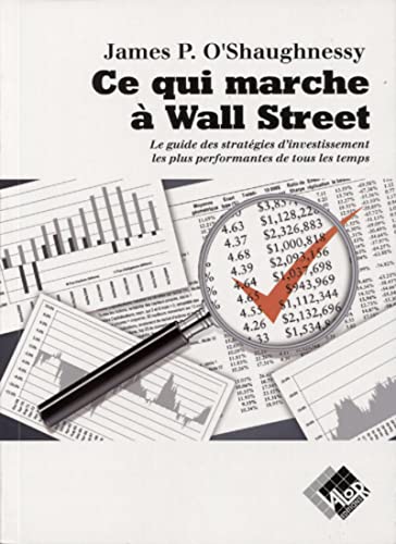 Ce qui marche à Wall Street: Le guide des stratégies d'investissement les plus performantes de tous les temps