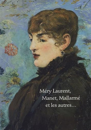 Méry Laurent, Manet, Mallarmé et les autres