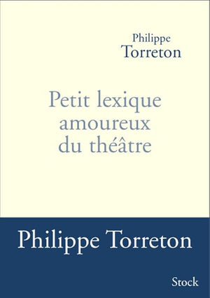 Petit lexique amoureux du théâtre