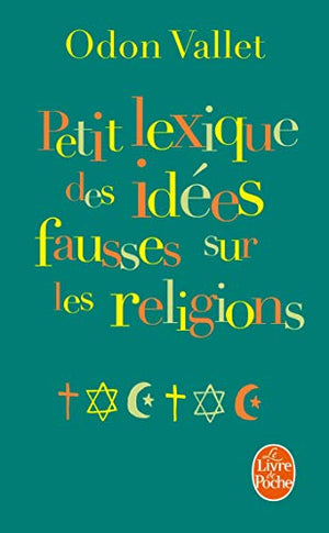 Petit lexique des idées fausses sur la religion