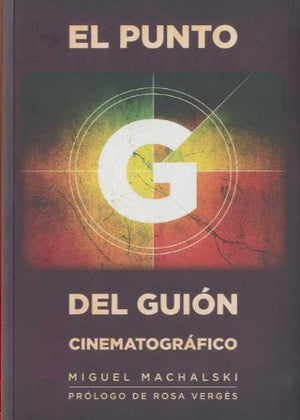 El punto G del guión cinematográfico: cinematografico