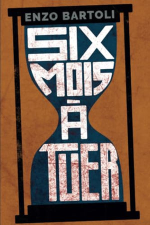 Six mois à tuer