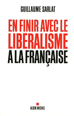 En finir avec le libéralisme à la française