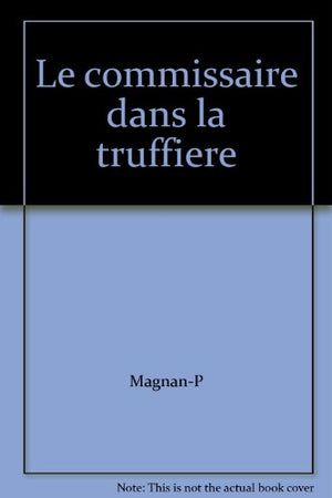 Le commissaire dans la truffière