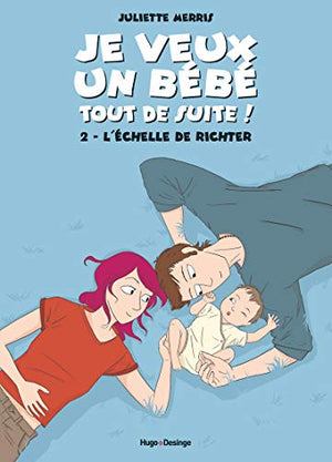 Je veux un bébé tout de suite - L'échelle de Richter