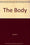 The Body