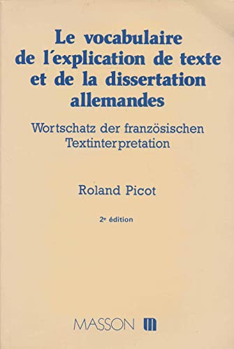 Le Vocabulaire de l'explication de texte et de la dissertation allemandes Wortschatz der französischen Textinterpretation