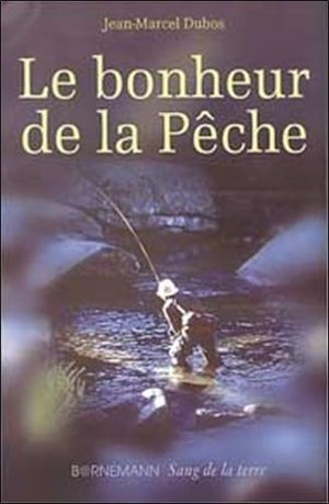 Le Bonheur De La Peche. 2eme Edition