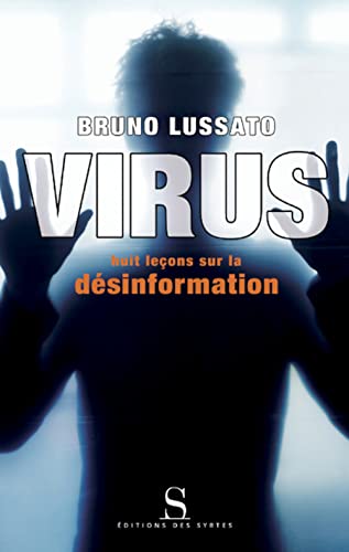 Virus. Huit leçons sur la désinformation