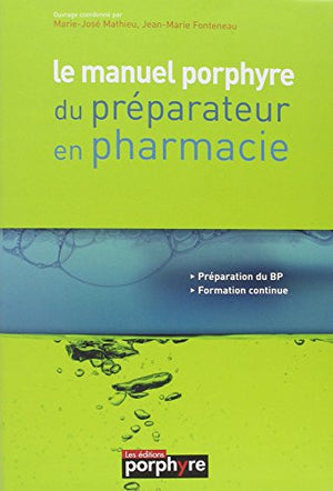 Le manuel Prophyre du préparateur en pharmacie