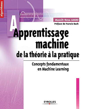 Apprentissage machine: De la théorie à la pratique