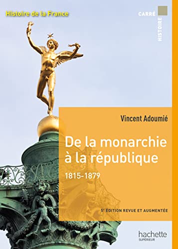 De la monarchie à la république 1815-1879