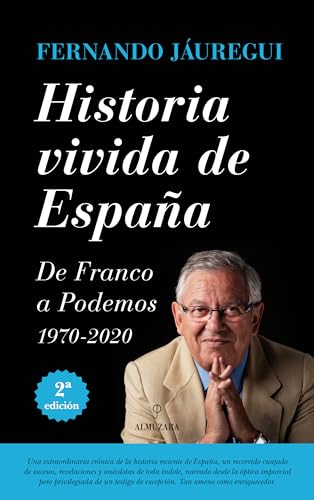 Historia Vivida de España. De Franco a Podemos (Memorias y biografías)
