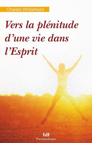 Vers la plénitude de l'Esprit