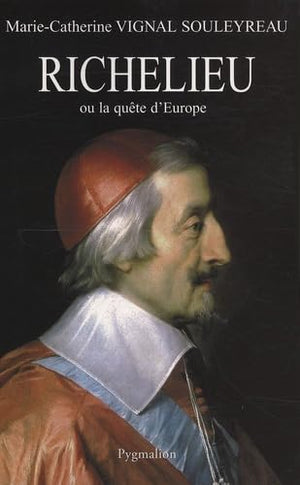 Richelieu ou la quête d'Europe