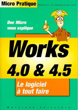 Works 4.0 et 4.5 : le logiciel à tout faire