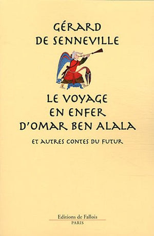 Le voyage en enfer d'Omar Ben Alala et autres contes du futur