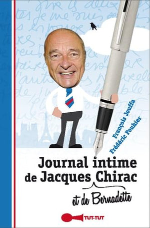 Journal intime de Jacques (et de Bernadette) Chirac