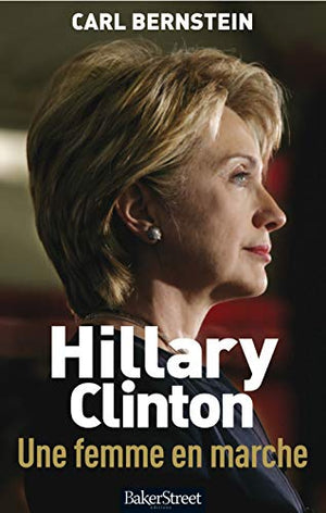 Hillary Clinton: Une femme en marche