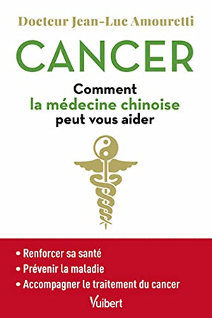 Cancer : comment la médecine chinoise peut vous aider