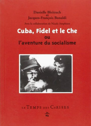 Cuba, Fidel et le Che