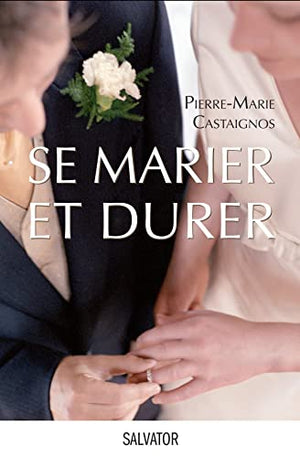 Se marier et durer