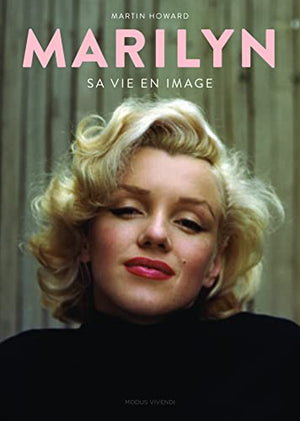 Marilyn: Sa vie en images