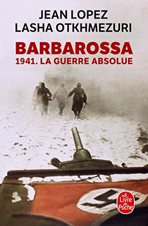 Barbarossa: 1941. La Guerre absolue