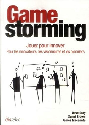 Gamestorming - Jouer pour innover