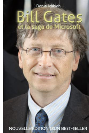 Bill Gates et la saga de Microsoft