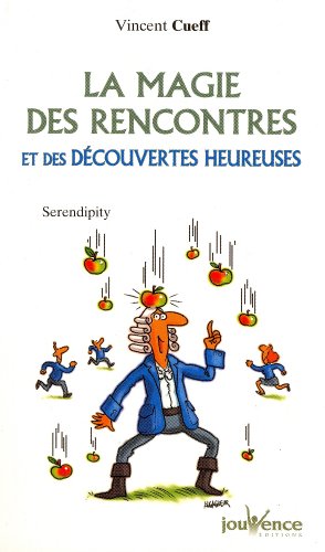 La magie des rencontres et découvertes heureuses: serendipity