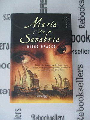 María de Sanabria: De Sevilla a América del sur, 1545. Pasión e intriga en la legendaria expedición de mujeres al Río de la Plata: 10 (Novela Histórica)