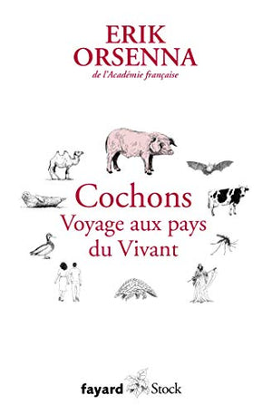 Cochons. Voyage aux pays du Vivant