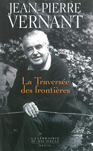 La traversée des frontières, tome 2 : Entre mythe et politique