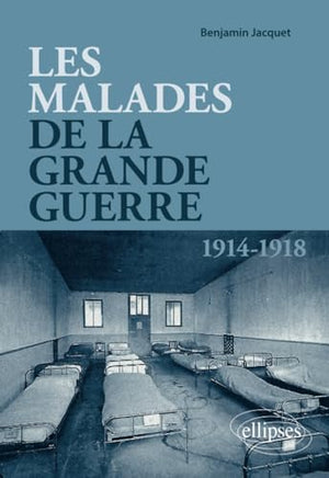 Les malades de la Grande Guerre