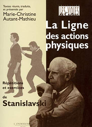 La ligne des actions physiques: Répétitions et exercices de Stanislavski