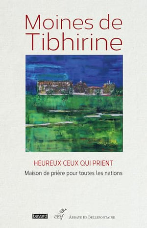 Heureux ceux qui prient: Maison de prière pour toutes les nations