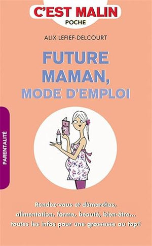 Future maman mode d'emploi, c'est malin