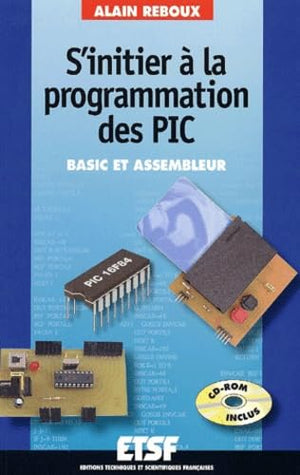 S'initier à la programmation des PIC - Basic et Assembleur