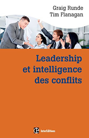 Leadership et intelligence des conflits - Adopter des comportements efficace grâce aux Dynamic