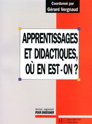 Apprentissages et didactiques, où en est-on ?