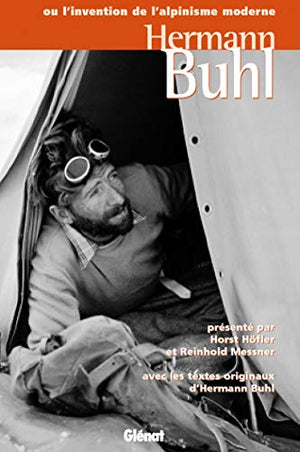 Hermann Buhl: ou l'invention de l'alpinisme moderne