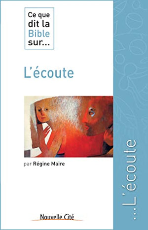 Ce que dit la bible sur l'écoute