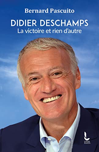 Didier Deschamps: La victoire et rien d'autre