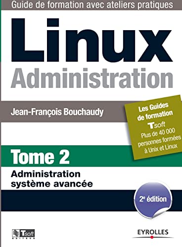 Linux Administration - Tome 2 - Administration système avancée