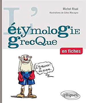 L'étymologie grecque en fiches