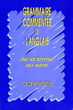 Grammaire commentée de l'anglais : corrigés